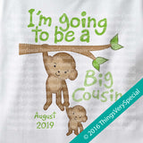 Monkey Big Cousin Onesie Bodysuit with due date. Short or long sleeve