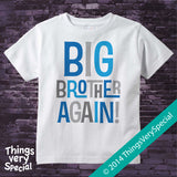 Big Brother Again in Blue and Grey T-shirt or Onesie 02152014c