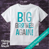 Big Brother Again! Shirt in Aqua and Grey Letters, Pregnancy Announcement 08072015b