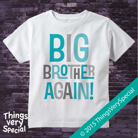 Big Brother Again! Shirt in Aqua and Grey Letters, Pregnancy Announcement 08072015b