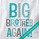 Big Brother Again! Shirt in Aqua and Grey Letters, Pregnancy Announcement 08072015b