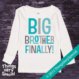 Big Brother Finally! Shirt in Aqua and Grey Letters, Pregnancy Announcement 04022015c
