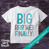Big Brother Finally! Shirt in Aqua and Grey Letters, Pregnancy Announcement 04022015c