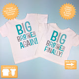 Set of two - Sibling Big Brother Again and Big Brother Finally tee shirt or Onesie - Pregnancy Annoucnement 04022015c