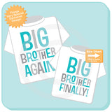 Set of two - Sibling Big Brother Again and Big Brother Finally tee shirt or Onesie - Pregnancy Annoucnement 04022015c