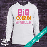 Big Cousin Shirt for Girls with Pink and Orange Text, short or long sleeve - 100% cotton 06142012c