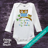 I'm Going to Be a Big Cousin owl Onesie Bodysuit for boys in short or long sleeve