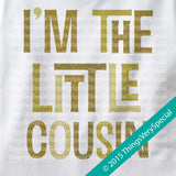 Little Cousin Shirt or Bodysuit - Neutral Color Little Cousin Shirt or Onesie - Little Cousin Gift 07022015e