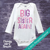 Big Sister Again Shirt or Onesie Bodysuit with Pink and Purple letters 07072015d