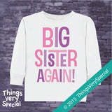 Big Sister Again Shirt or Onesie Bodysuit with Pink and Purple letters 07072015d