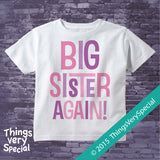 Big Sister Again Shirt or Onesie Bodysuit with Pink and Purple letters 07072015d