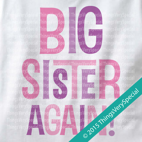 Big Sister Again Shirt or Onesie Bodysuit with Pink and Purple letters 07072015d