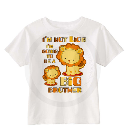 I'm not lion, I'm going to be a big Brother Shirt