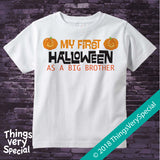 First Halloween as a Big Brother Shirt short or long sleeve 100% cotton 09212018b
