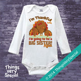 I'm Thankful I'm going to be a big Sister Again shirt or Onesie Bodysuit with Cute Turkeys and Personalized with child's name 10102014c