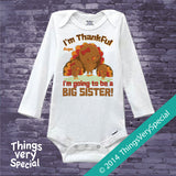 I'm Thankful I'm going to be a big Sister shirt or Onesie Bodysuit with Cute Turkeys and Personalized with child's name 10102014c