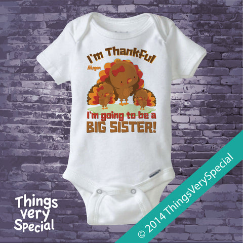 I'm Thankful I'm going to be a big Sister shirt or Onesie Bodysuit with Cute Turkeys and Personalized with child's name 10102014c