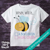 Cousin Gender Reveal Shirt or Onesie Bodysuit What will it "Bee" 10262018b