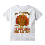 I'm Thankful I'm Going To Be A Big Sister Shirt, Personalized, short or long sleeve 11052013d