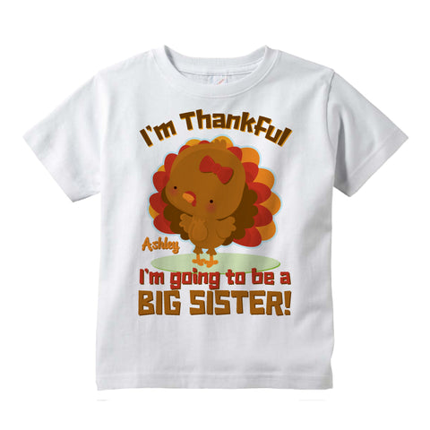 I'm Thankful I'm Going To Be A Big Sister Shirt, Personalized, short or long sleeve 11052013d