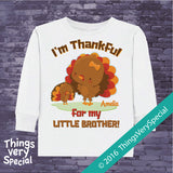 I'm Thankful for My Little Brother Shirt or Onesie Bodysuit for Big Sister with Cute Turkey 11082016f