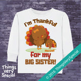 I'm Thankful for my Big Sister Shirt or Onesie Bodysuit Little Brother Gift with cute Turkeys 11082016f