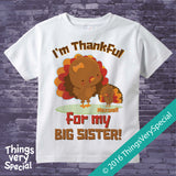 I'm Thankful for my Big Sister Shirt or Onesie Bodysuit Little Brother Gift with cute Turkeys 11082016f