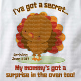I've Got A Secret, Mommy's Got a Surprise In the Oven Too, Thanksgiving Pregnancy Announcement short or long sleeve 11122015a