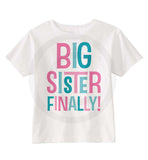 Big Sister Finally Shirt