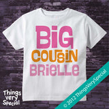 Big Cousin Shirt for Girls with Pink and Orange Text, short or long sleeve - 100% cotton 06142012c