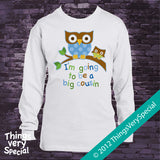 I'm Going to Be a Big Cousin owl shirt for boys in short or long sleeve