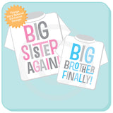 Set of Two, Big Sister Again and Big Brother Finally Tee Shirts or Onesies, Pregnancy Announcement 07092013a