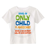 Being an Only Child is Awesome, Being a Big Brother will be even better Shirt.