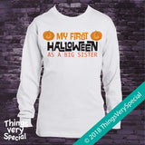 First Halloween as a Big Sister Shirt short or long sleeve 100% cotton 09212018b3