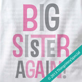 Big Sister Again Shirt or Onesie Bodysuit with Pink and Grey Letters 09302013a