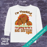 I'm Thankful I'm going to be a big Sister Again shirt or Onesie Bodysuit with Cute Turkeys and Personalized with child's name 10102014c