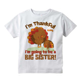 I'm Thankful I'm Going To Be A Big Sister Shirt in short or long sleeve 10142015a