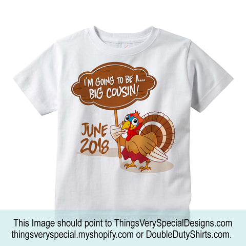Turkey Big Cousin Shirt for Thanksgiving Pregnancy Announcement 11082012e