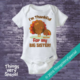I'm Thankful for my Big Sister Shirt or Onesie Bodysuit Little Brother Gift with cute Turkeys 11082016f