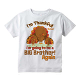 I'm Thankful I'm going to be a Big Brother Shirt, Thanksgiving Theme, Personalized short or long sleeve 11112013f