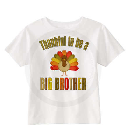 Thankful to be a Big Brother Shirt with Turkey