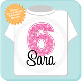Sixth Birthday Shirt, Pink 6 Birthday Shirt, Any Age, Personalized Girls Birthday Shirt Pink Age and Name 01032013a